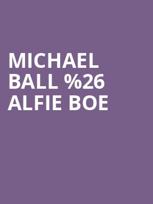 Michael Ball %2526 Alfie Boe at O2 Arena